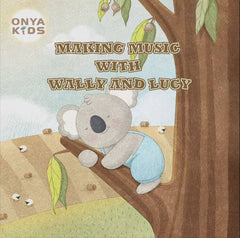 Onya Kids Children's book-Making Music with Wally & Lucy